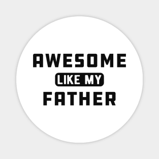 Daughter - Awesome like my father Magnet